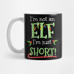 I'm Not An Elf I'm Just Short Quote Christmas Mug